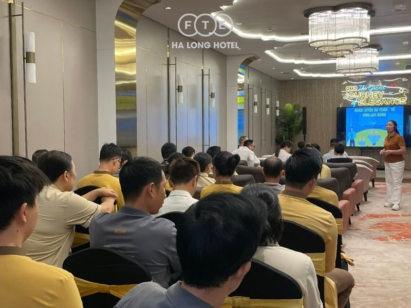 FTE Hạ Long Hotel tổ chức huấn luyện định kỳ An toàn – Vệ sinh lao động toàn thể nhân viên
